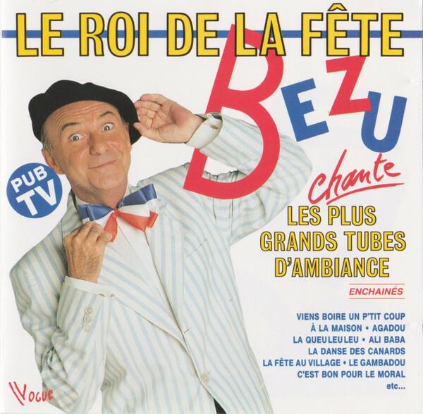 Acheter Bezu - Le Roi De La Fête (Les Plus Grands Tubes D'ambiance) État correct - 14,52 € Bezu - Le Roi De La Fête (Les Plus Grands Tubes D'ambiance) État correct - reconditionné disponible sur Label Emmaüs